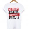 No Trump! No KKK! No fascist USA! T-shirt