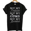 Not My Pasture Not My Cows Not My Bullshit T-shirt