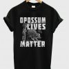 Opossum Lives Matter T-shirt