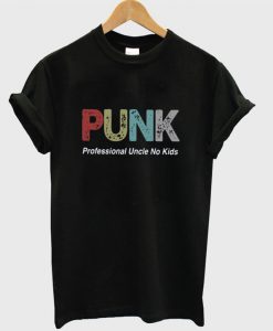 PUNK Professional Uncle No kids T-shirt