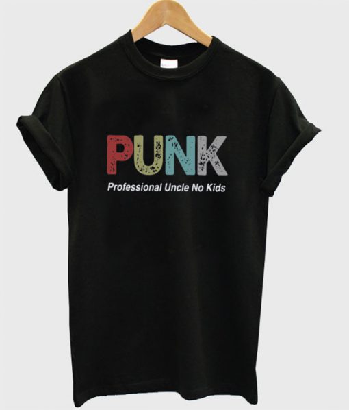 PUNK Professional Uncle No kids T-shirt