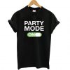 Party Mode On T-Shirt