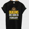 Queen Born February T-shirt