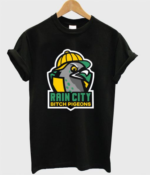 Rain City Bitch Pigeons T-Shirt