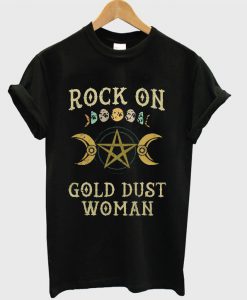 Rock on gold dust woman T Shirt