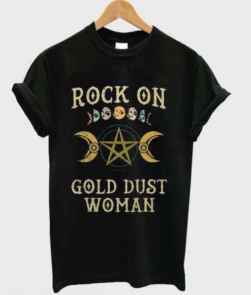 Rock on gold dust woman T Shirt