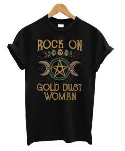 Rock on gold dust woman T shirt