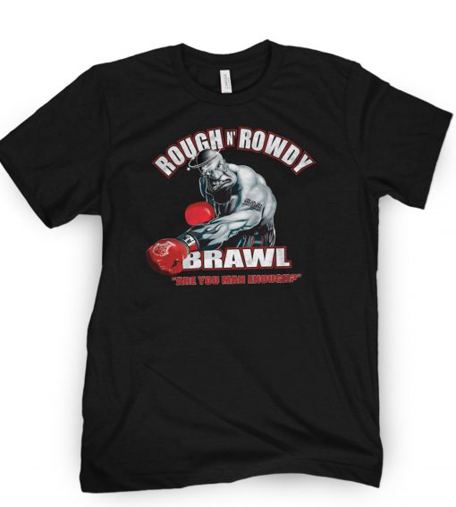 Rough And Rowdy T-shirt