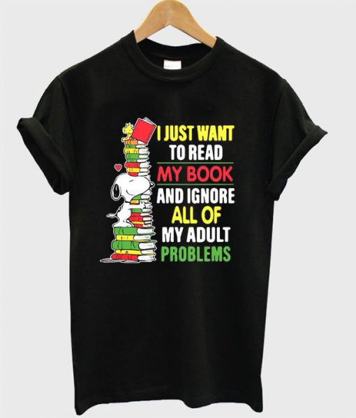 Snoopy I just want to read my book and ignore all of my adult problems T-shirt