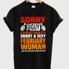 Sorry This Guy is Already Taken By A Smart & Sexy February Woman T-Shirt