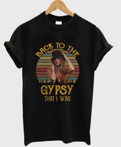 Steve Nicks back to the gypsy that i was T-shirt