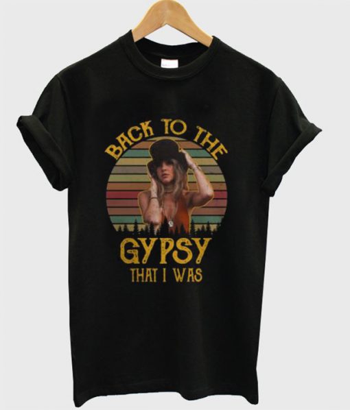 Steve Nicks back to the gypsy that i was T-shirt