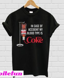 In case of accident my blood type is Diet Coke T-shirt
