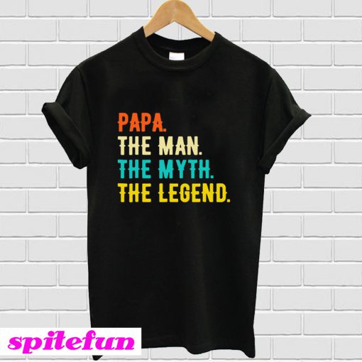 PAPA The Man The Myth The Legend T-shirt