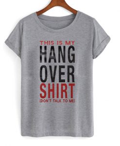 This Is My Hangover Shirt T-shirt