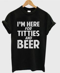 Titties And Beer T-shirt