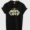 Hope Love T-shirt