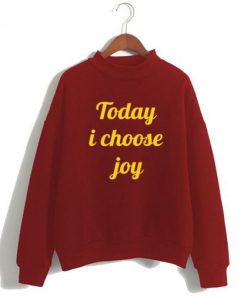 Today I Choose Joy Cardinal Sweatshirt