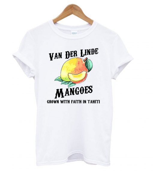 Van Der Linde mangoes grown with faith in Tahiti T shirt