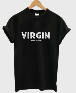 Virgin April Fools T-shirt