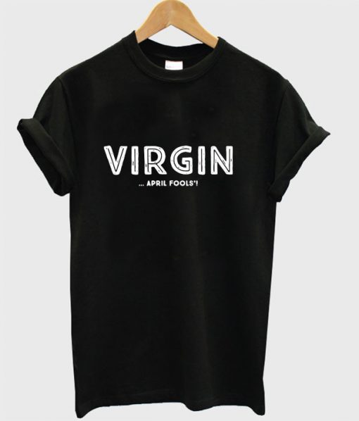 Virgin April Fools T-shirt