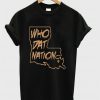 Who Dat Nation T-shirt