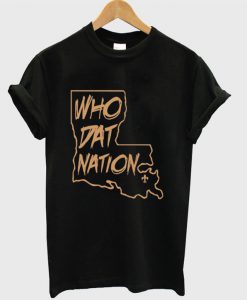 Who Dat Nation T-shirt