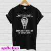 Watt Is Love Baby Don’t Hertz Me N-Ohm-Ore T-shirt