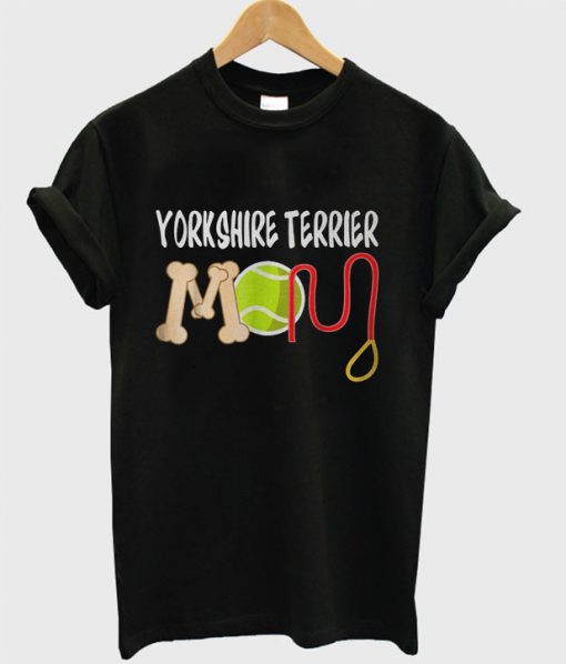 Yorkshire Terrier mom T Shirt