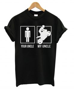 Your Uncle My Uncle Black T-shirt