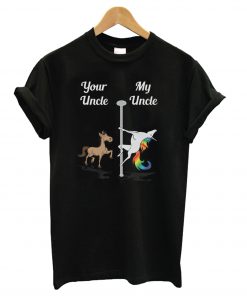 Your Uncle My Uncle Pole Dancing Unicorn T-shirt