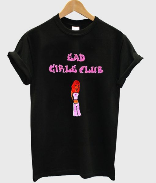 Bad Girls Club T shirt