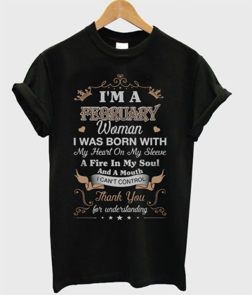 I'm A February Woman T-shirt