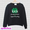 Luck Preparation Sweatshirt
