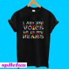 Autism I am his voice he is my heart T-shirt