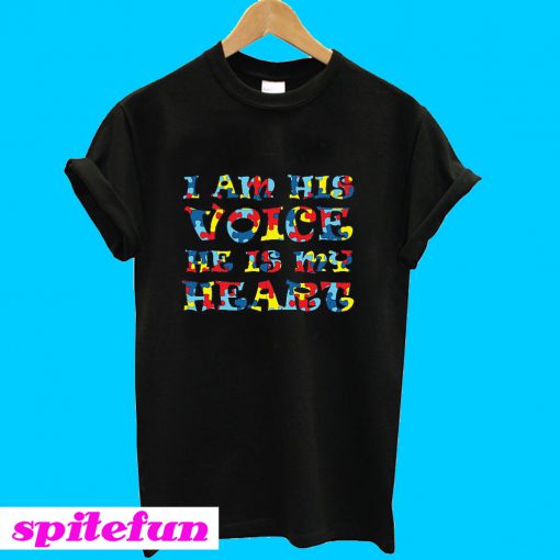 Autism I am his voice he is my heart T-shirt