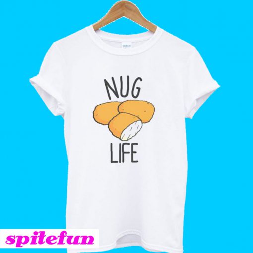 Chicken Nugget Nug Life T-Shirt