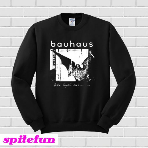 Bauhaus Bat Wings Bela Lugosi's Dead Sweatshirt
