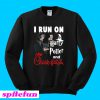 Harry Potter and Chick-Fil-A I run on Sweatshirt