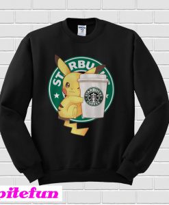 Pikachu Hugging A Starbucks Cup Sweatshirt