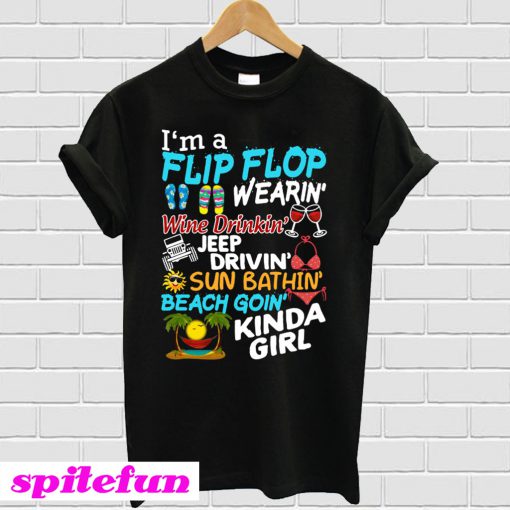 I’m A Flip Flop Wearin Wine Drinkin Jeep Drivin T-Shirt