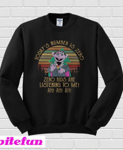 Count Von Count Today’s Number Is Zero Sweatshirt