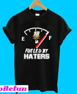 Fueled By Haters T-Shirt