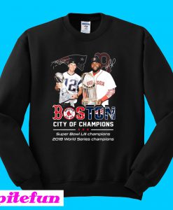 Tom Brady David Ortiz Patriots Red Sox Boston City of Champions Sweatshirt