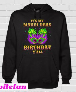 It's My Mardi Gras Birthday Y'all Hoodie