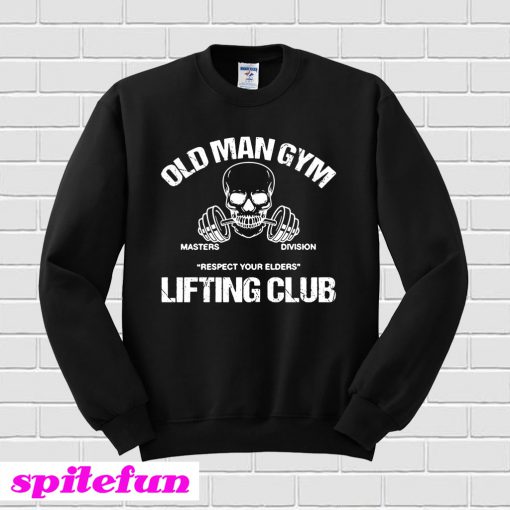 Old Man Gym Sweatshirt