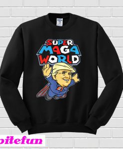 Donald Trump Super Maga World Sweatshirt