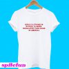 Girls Clothing In School Is More Regulated T-Shirt