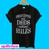 Grandpas are dads without rules T-Shirt