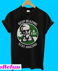 Harland Sanders keep blazing stay amazing T-shirt